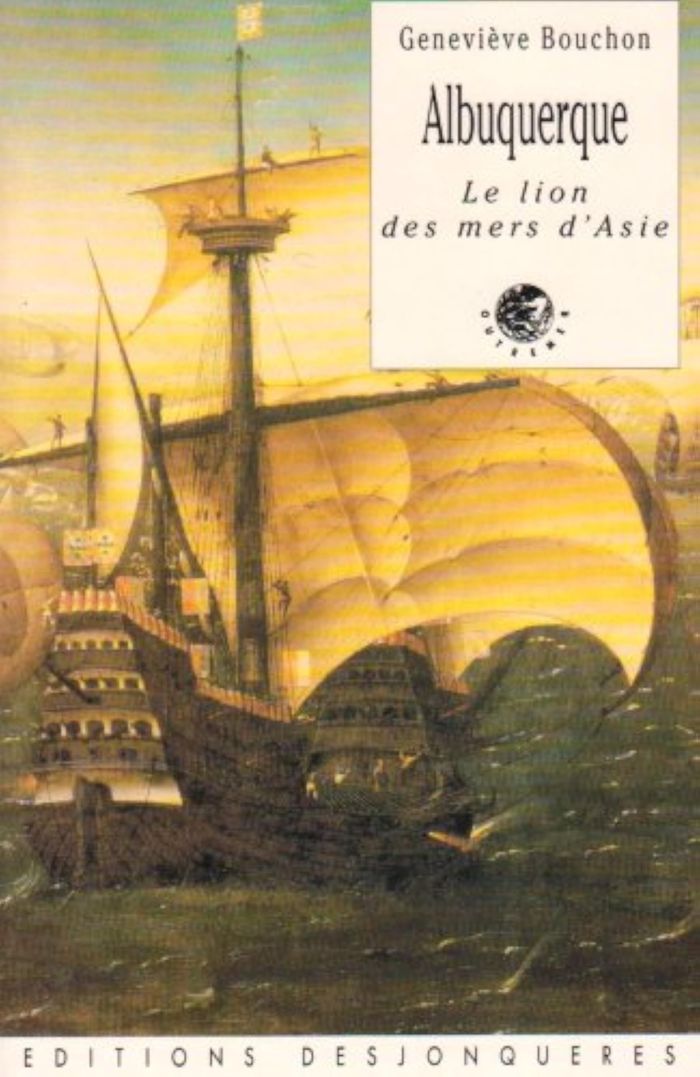 Couverture du livre « ALBUQUERQUE - LE LION DES MERS D'ASIE » de Genevieve Bouchon, librairie Les Contes Infusés à Corte