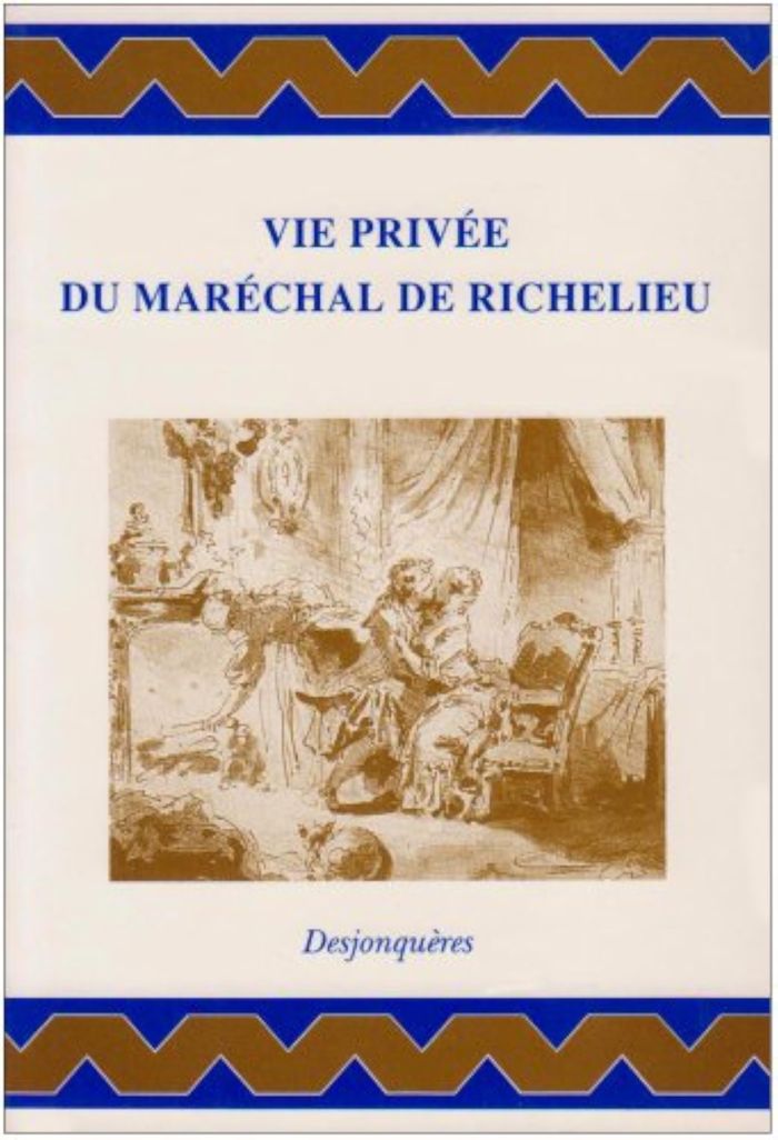 Couverture du livre « VIE PRIVEE DU MARECHAL DE RICHELIEU », librairie Les Contes Infusés à Corte