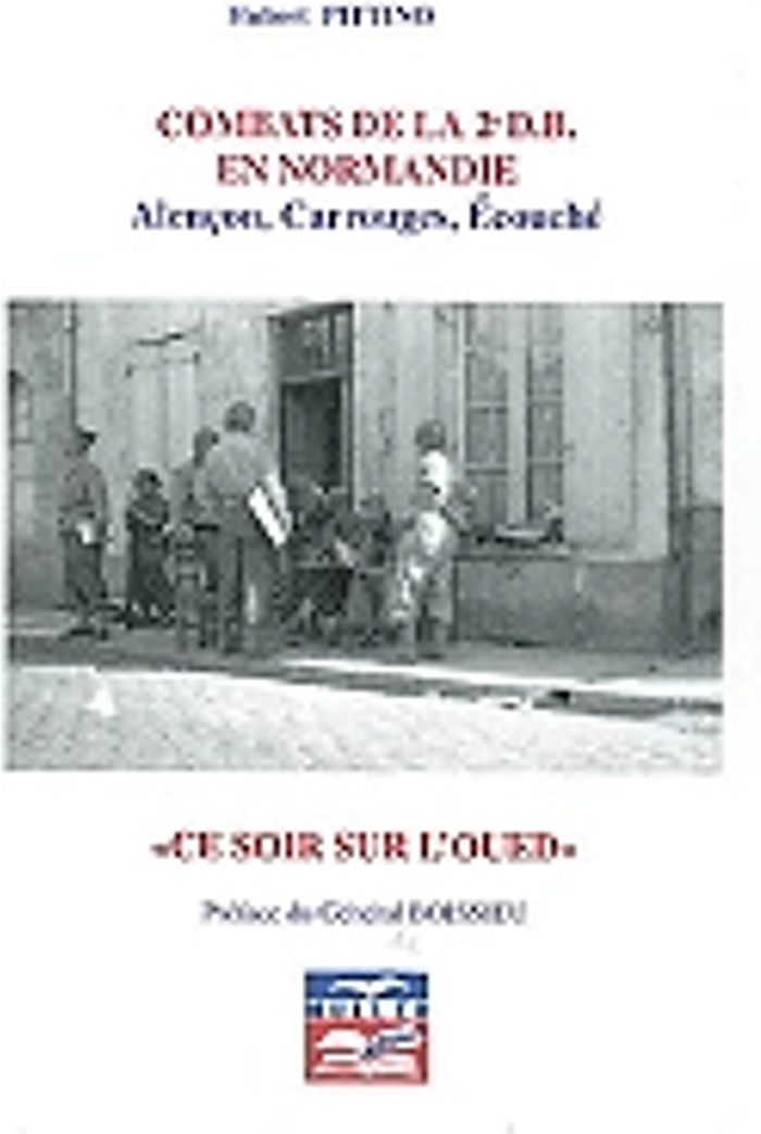Couverture du livre « COMBATS DE LA 2 D.B. EN NORMANDIE, ALENCON, CARROUGES, ECOUCHE » de Pittino Hubert, librairie Les Contes Infusés à Corte