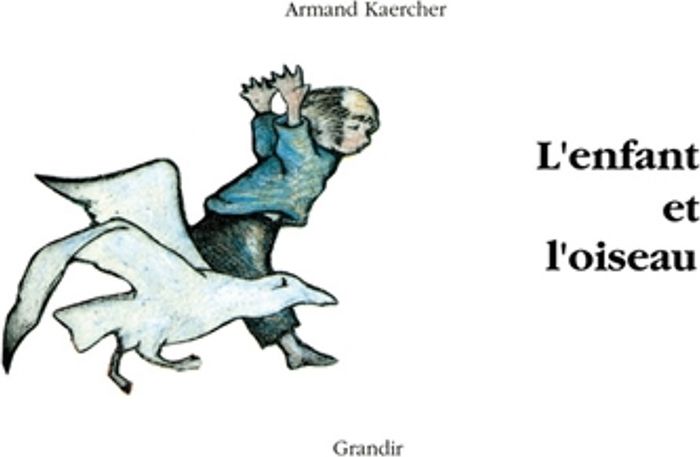 Couverture du livre « L'ENFANT ET L'OISEAU » de Armand Kaercher, librairie Les Contes Infusés à Corte