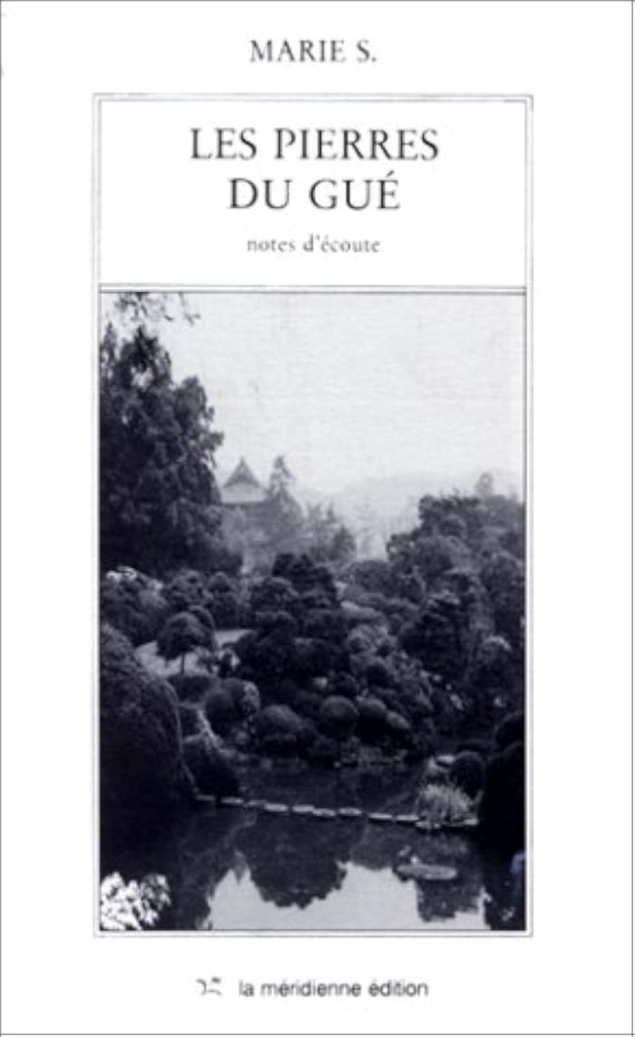 Couverture du livre « LES PIERRES DU GUE - NOTES D'ECOUTE » de Marie S., librairie Les Contes Infusés à Corte