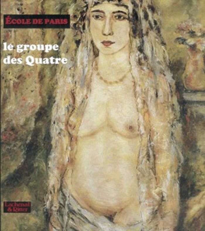 Couverture du livre « ECOLE DE PARIS - LE GROUPE DES QUATRE », librairie Les Contes Infusés à Corte