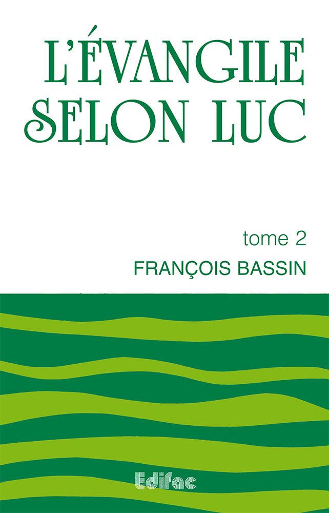 Couverture du livre « L'EVANGILE SELON LUC. TOME 2. COMMENTAIRE BIBLIQUE CEB » de Francois Bassin, librairie Les Contes Infusés à Corte