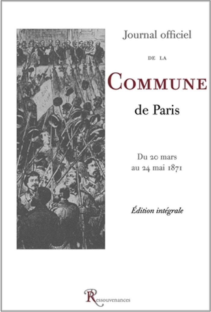 Couverture du livre « JOURNAL OFFICIEL DE LA COMMUNE DE PARIS. DU 20 MARS AU 24 MAI 1871 » de Collectif, librairie Les Contes Infusés à Corte
