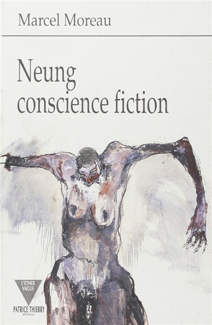 Couverture du livre « NEUNG CONSCIENCE FICTION » de Marcel Moreau, librairie Les Contes Infusés à Corte