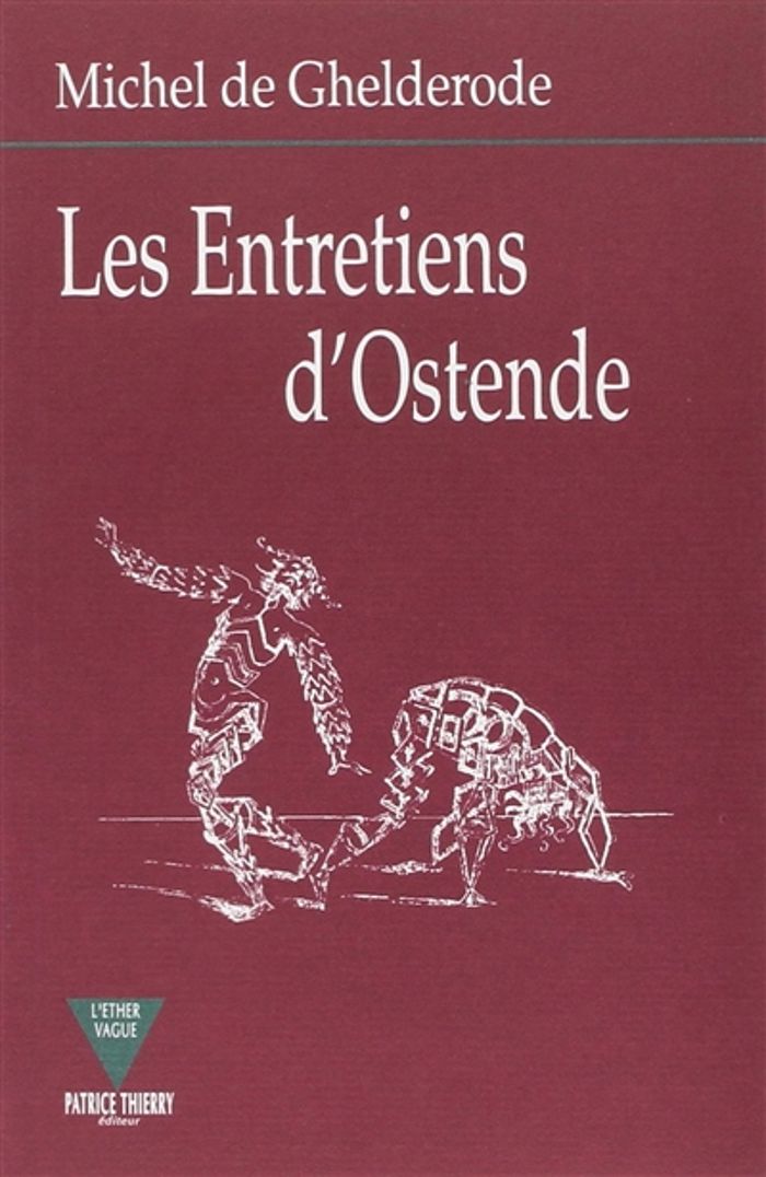 Couverture du livre « LES ENTRETIENS D'OSTENDE » de Ghelderode De M, librairie Les Contes Infusés à Corte