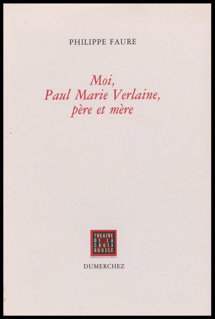 Couverture du livre « MOI,PAUL MARIE VERLAINE, PERE ET MERE » de Philippe Faure, librairie Les Contes Infusés à Corte