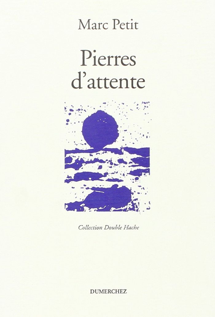 Couverture du livre « PIERRES D'ATTENTE » de Marc Petit, librairie Les Contes Infusés à Corte