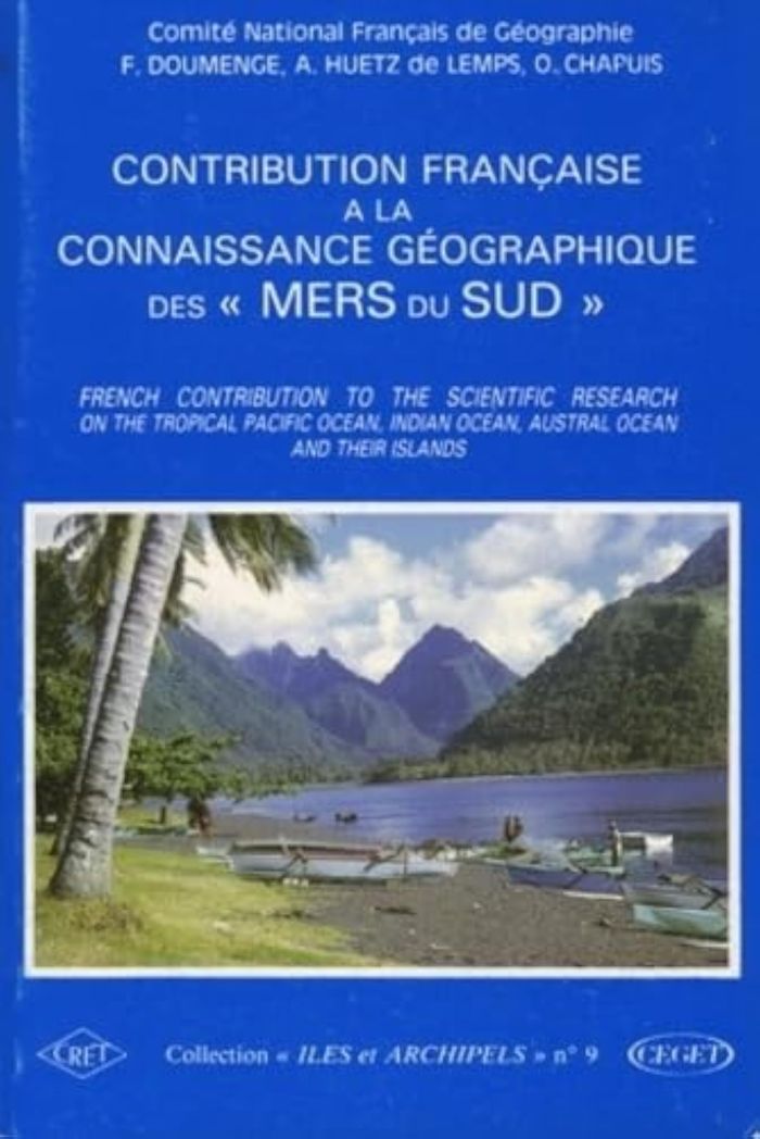 Couverture du livre « CONTRIBUTION FRANCAISE A LA CONNAISSANCE GEOGRAPHIQUE DES "MERS DU SU D"/FRENCH CONTRIBUTION TO THE », librairie Les Contes Infusés à Corte
