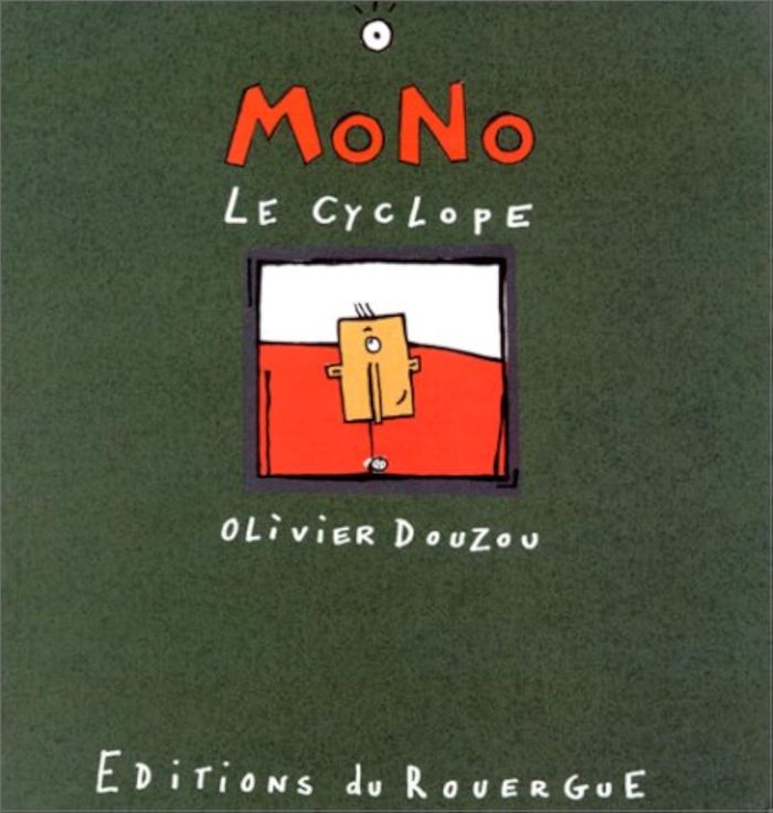 Couverture du livre « MONO LE CYCLOPE » de Olivier Douzou, librairie Les Contes Infusés à Corte
