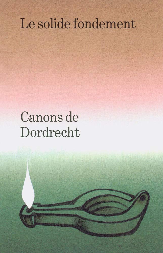 Couverture du livre « CANONS DE DORDRECHT - LE SOLIDE FONDEMENT » de Collectif, librairie Les Contes Infusés à Corte