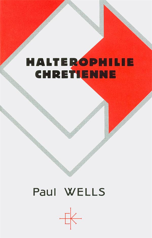 Couverture du livre « HALTEROPHILIE CHRETIENNE OU COMMENT DEVELOPPER SES MUSCLES DE CHRETIEN » de Wells Paul, librairie Les Contes Infusés à Corte