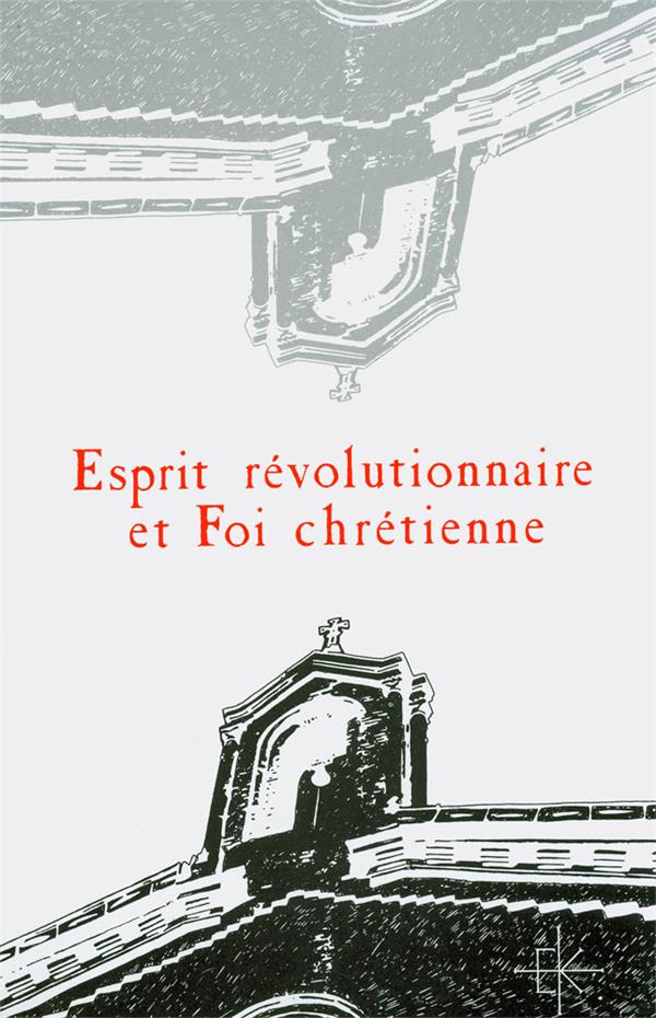 Couverture du livre « ESPRIT REVOLUTIONNAIRE ET FOI CHRETIENNE », librairie Les Contes Infusés à Corte