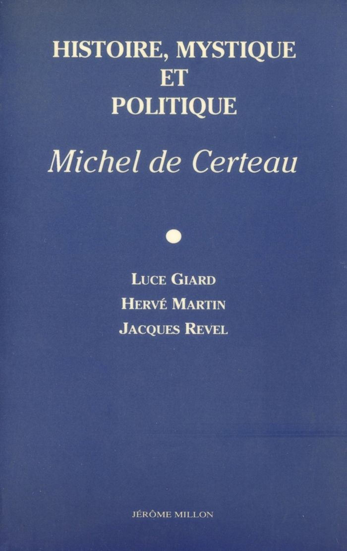 Couverture du livre « HISTOIRE, MYSTIQUE ET POLITIQUE, MICHEL DE CERTEAU » de Collectif, librairie Les Contes Infusés à Corte