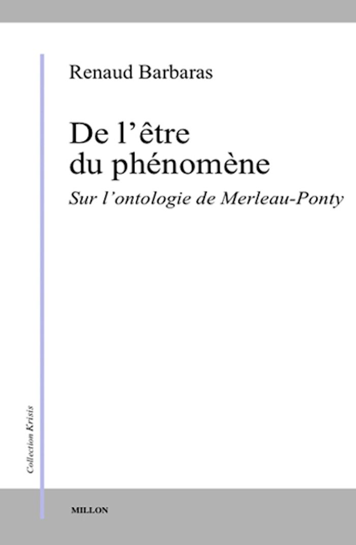 Couverture du livre « DE L'ETRE DU PHENOMENE » de Renaud Barbaras, librairie Les Contes Infusés à Corte