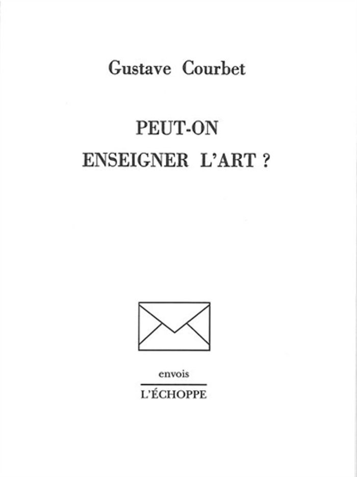 Couverture du livre « PEUT-ON ENSEIGNER L'ART ? » de Gustave Courbet, librairie Les Contes Infusés à Corte