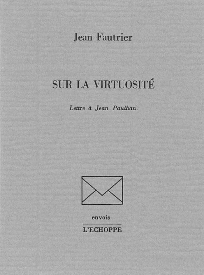 Couverture du livre « SUR LA VIRTUOSITE » de Jean Fautrier, librairie Les Contes Infusés à Corte