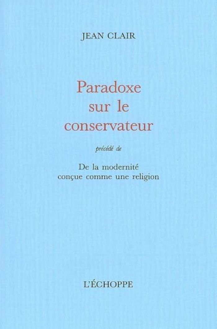 Couverture du livre « PARADOXE SUR LE CONSERVATEUR » de Jean Clair, librairie Les Contes Infusés à Corte