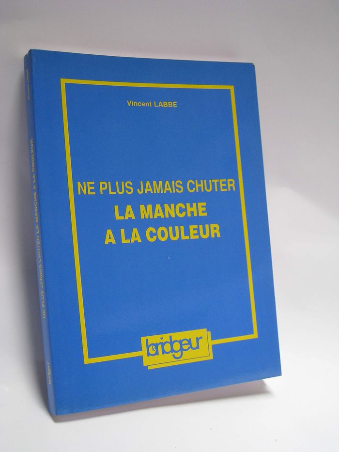 Couverture du livre « NE JAMAIS CHUTER LA MANCHE A LA COULEUR », librairie Les Contes Infusés à Corte
