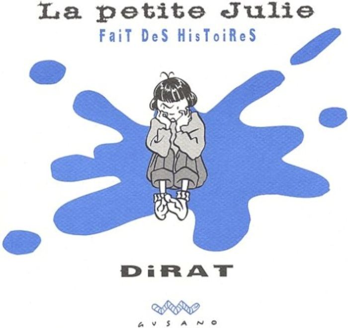 Couverture du livre « LA PETITE JULIE FAIT DES HISTOIRES » de Dirat, librairie Les Contes Infusés à Corte
