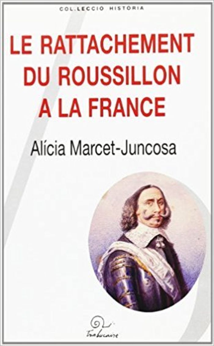 Couverture du livre « LE RATTACHEMENT DU ROUSSILLON A LA FRANCE » de A. Marcet-Juncosa, librairie Les Contes Infusés à Corte