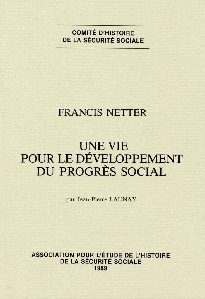 Couverture du livre « UNE VIE POUR LE DEVELOPPEMENT DU PROGRES SOCIAL » de Francis Netter, librairie Les Contes Infusés à Corte