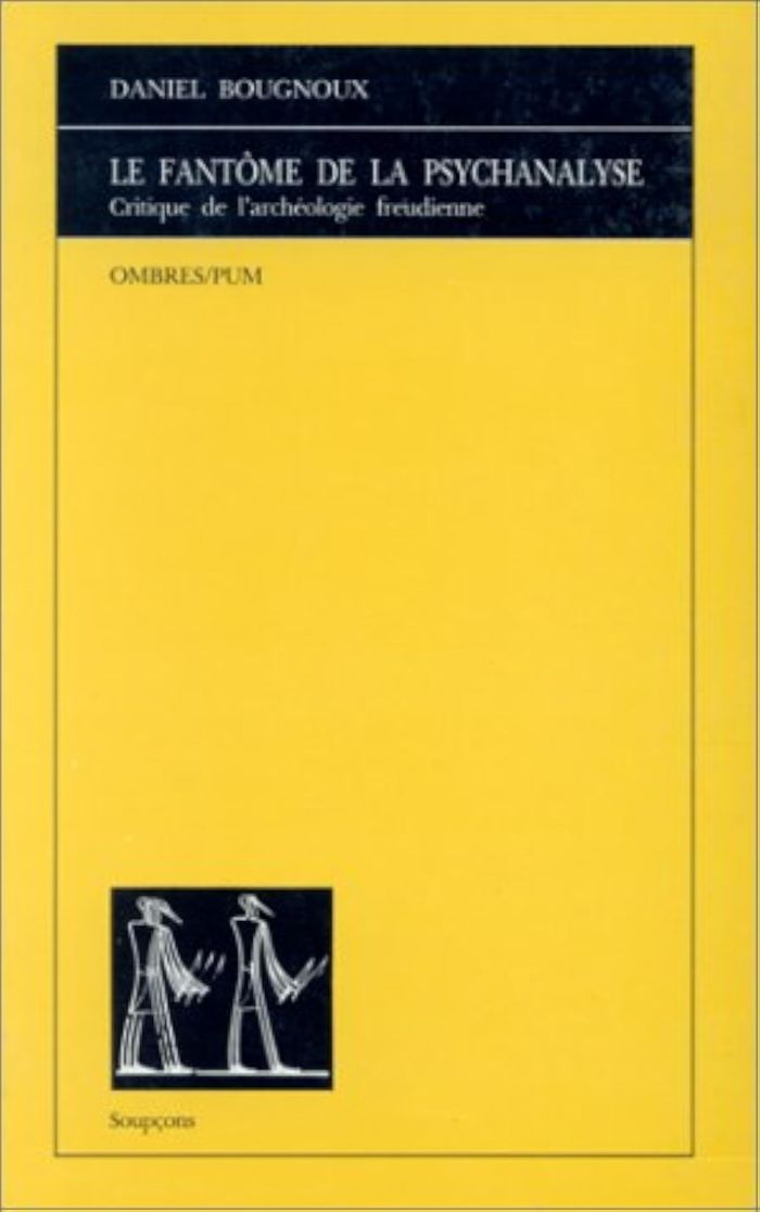Couverture du livre « LE FANTOME DE LA PSYCHANALYSE » de Daniel Bougnoux, librairie Les Contes Infusés à Corte