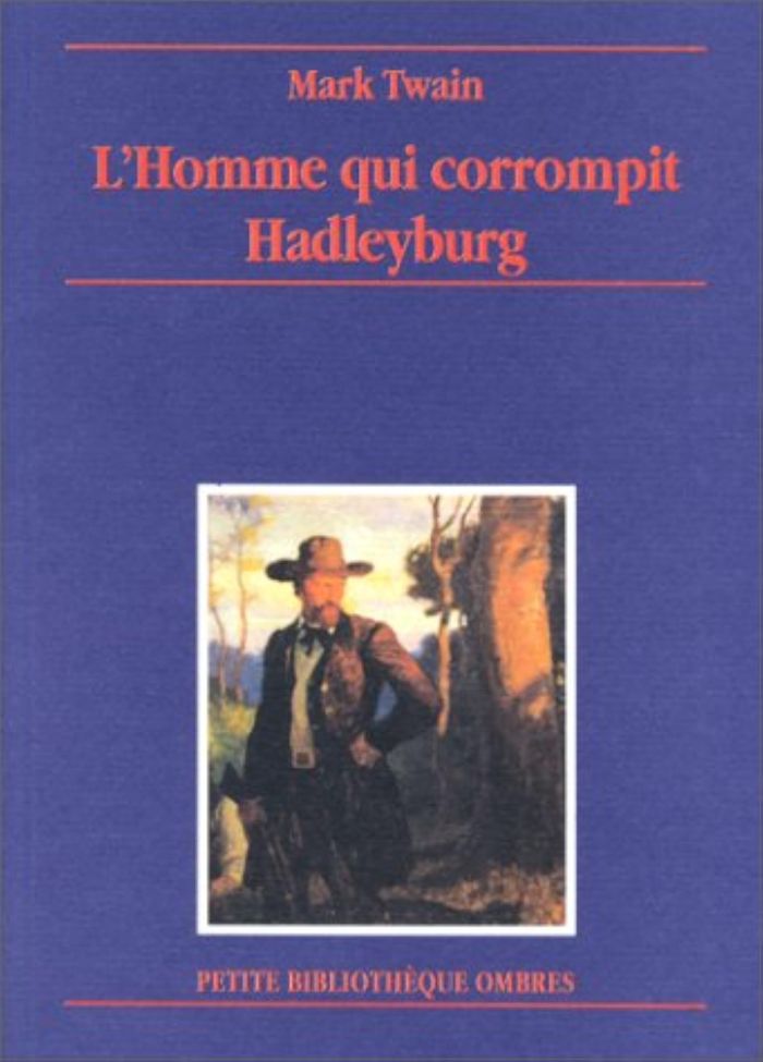 Couverture du livre « L'HOMME QUI CORROMPIT HADLEYBURG » de Mark Twain, librairie Les Contes Infusés à Corte