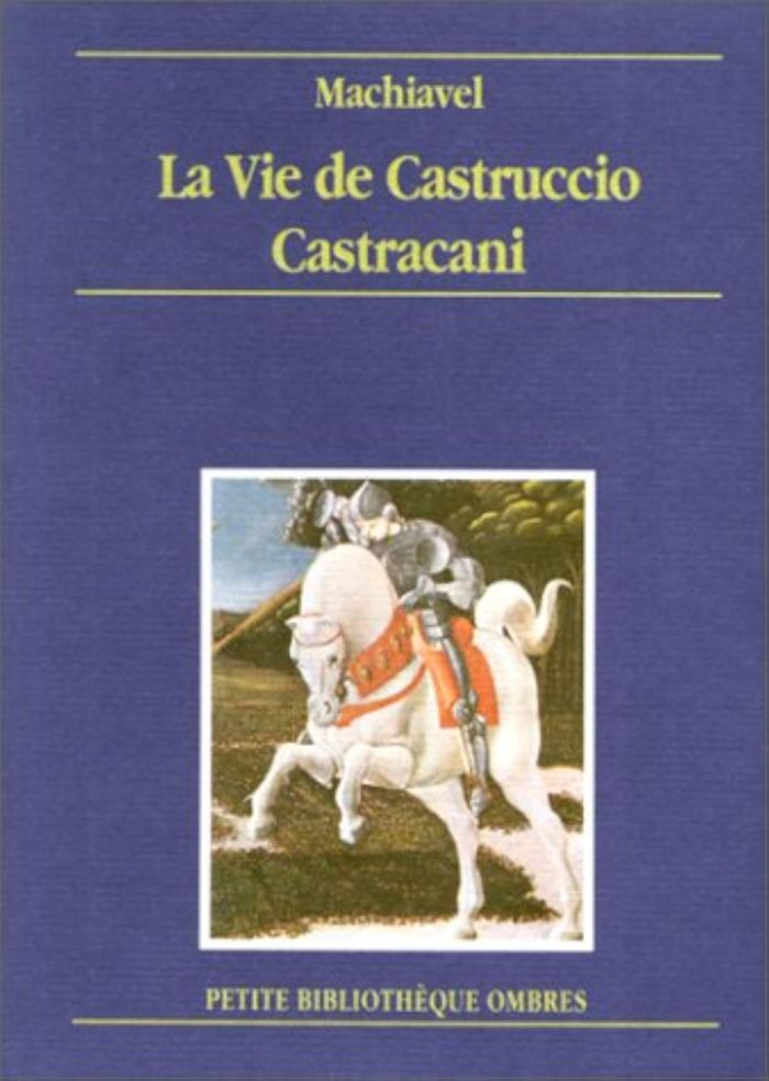 Couverture du livre « LA VIE DE CASTRUCCIO CASTRACANI » de Machiavel, librairie Les Contes Infusés à Corte