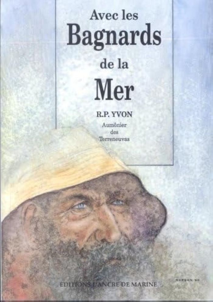 Couverture du livre « AVEC LES BAGNARDS DE LA MER » de Reverend Pere Yvon, librairie Les Contes Infusés à Corte