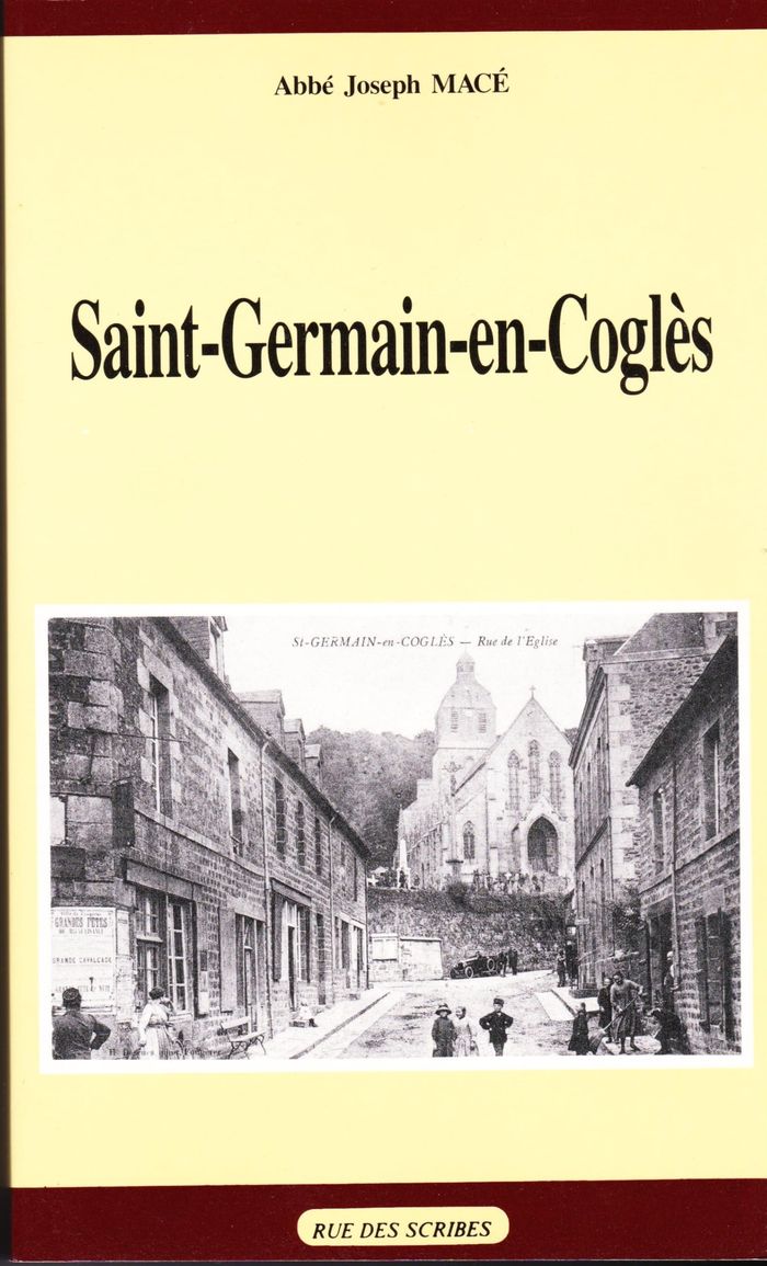 Couverture du livre « SAINT-GERMAIN-EN-COGLES - QUATRE SIECLES D'HISTOIRE : 1550-1900 » de Mace Joseph (abbe), librairie Les Contes Infusés à Corte
