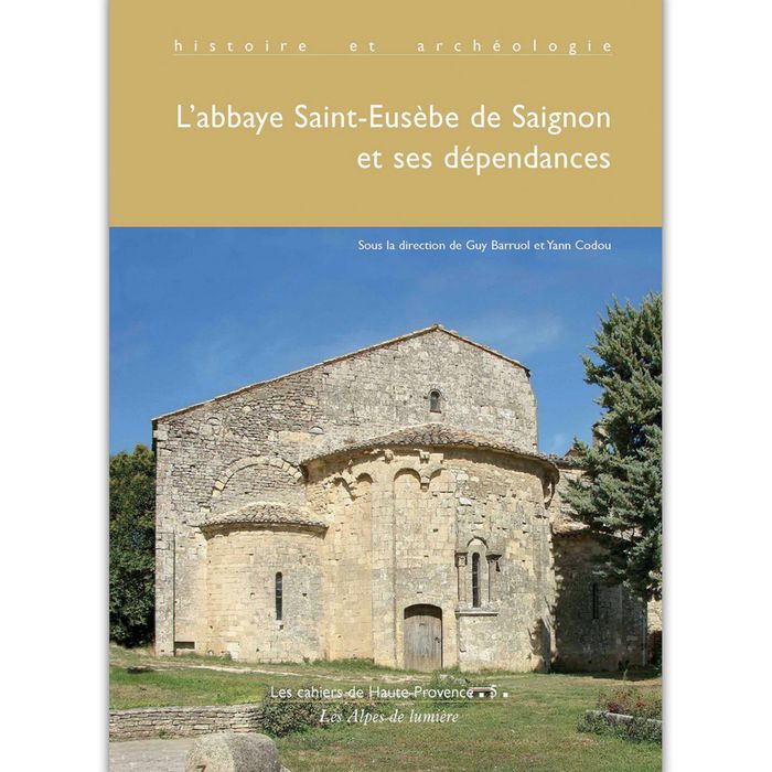 Couverture du livre « L'ABBAYE SAINT-EUSEBE DE SAIGNON (VAUCLUSE) ET SES DEPENDANCES », librairie Les Contes Infusés à Corte