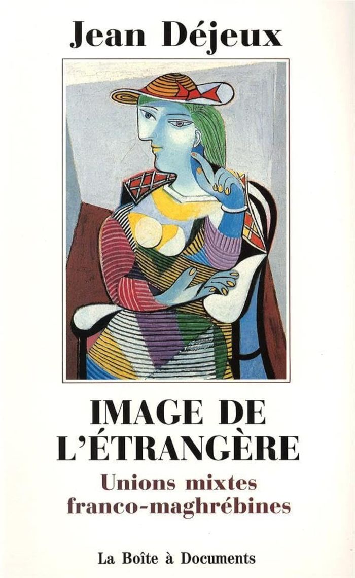 Couverture du livre « IMAGE DE L'ETRANGERE - UNIONS MIXTES FRANCO-MAGHREBINES » de Jean Dejeux, librairie Les Contes Infusés à Corte