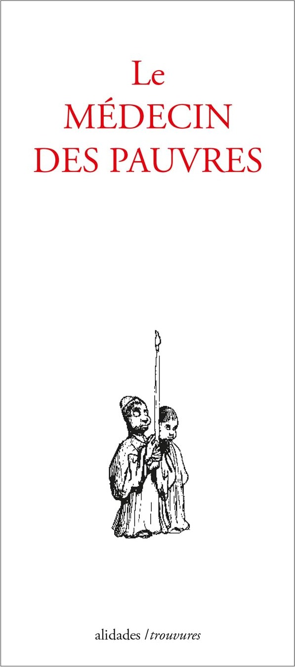 Couverture du livre « LE MEDECIN DES PAUVRES - RECETTES DE MEDECINE POPULAIRE » de Anonyme, librairie Les Contes Infusés à Corte