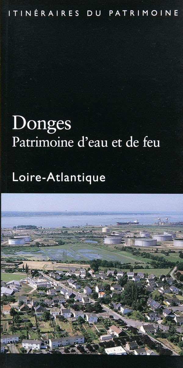 Couverture du livre « DONGES - PATRIMOINE D'EAU ET DE FEU » de Kerouanton/triviere, librairie Les Contes Infusés à Corte