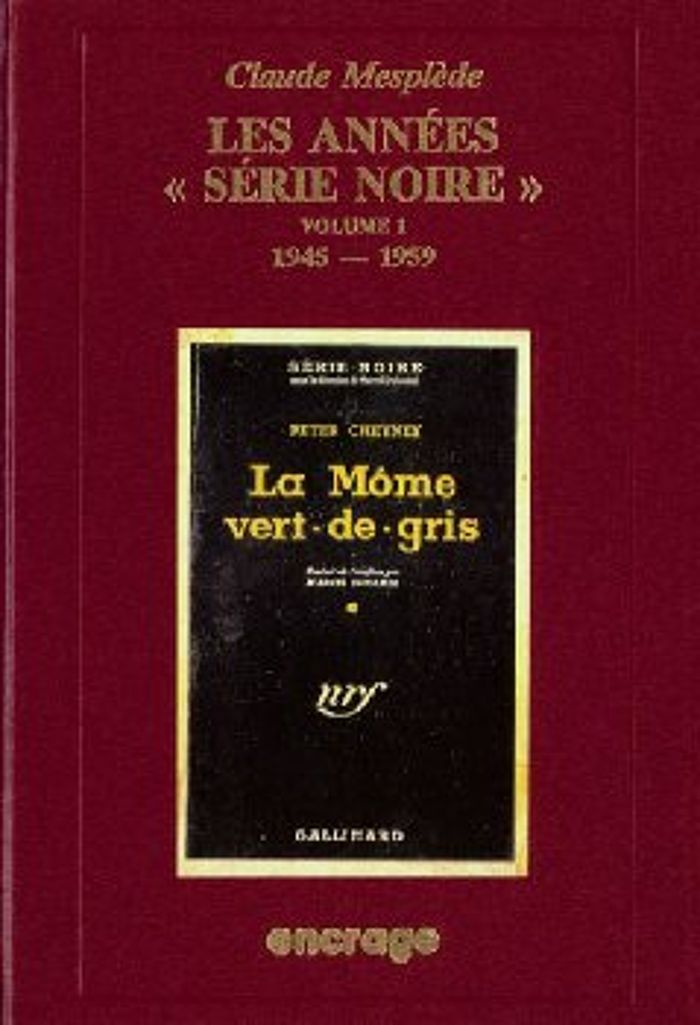 Couverture du livre « LES ANNEES SERIE NOIRE / 1 - BIBLIOGRAPHIE CRITIQUE D'UNE GRANDE COLLECTION POLICIERE (N 1 A 500) », librairie Les Contes Infusés à Corte