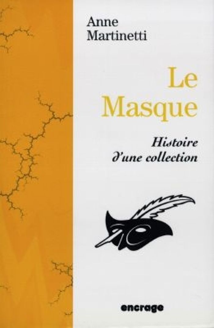 Couverture du livre « LE MASQUE - HISTOIRE D'UNE COLLECTION » de Anne Martinetti, librairie Les Contes Infusés à Corte