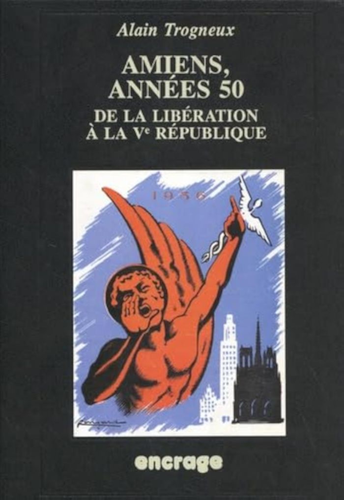 Couverture du livre « AMIENS, ANNEES 50 - DE LA LIBERATION A LA VE REPUBLIQUE », librairie Les Contes Infusés à Corte
