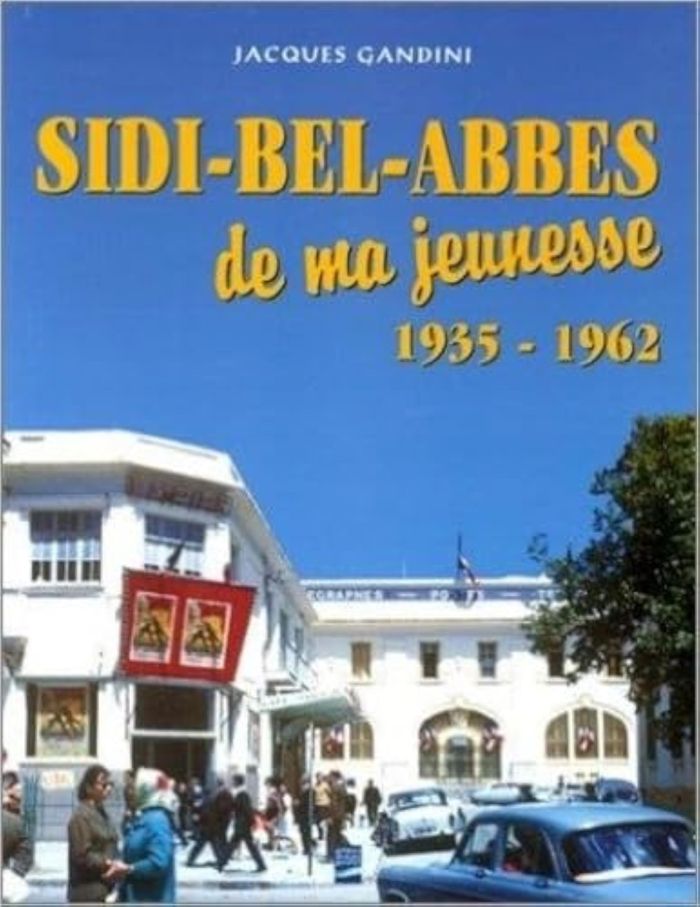 Couverture du livre « SIDI-BEL-ABBES DE MA JEUNESSE 1935-1962 », librairie Les Contes Infusés à Corte