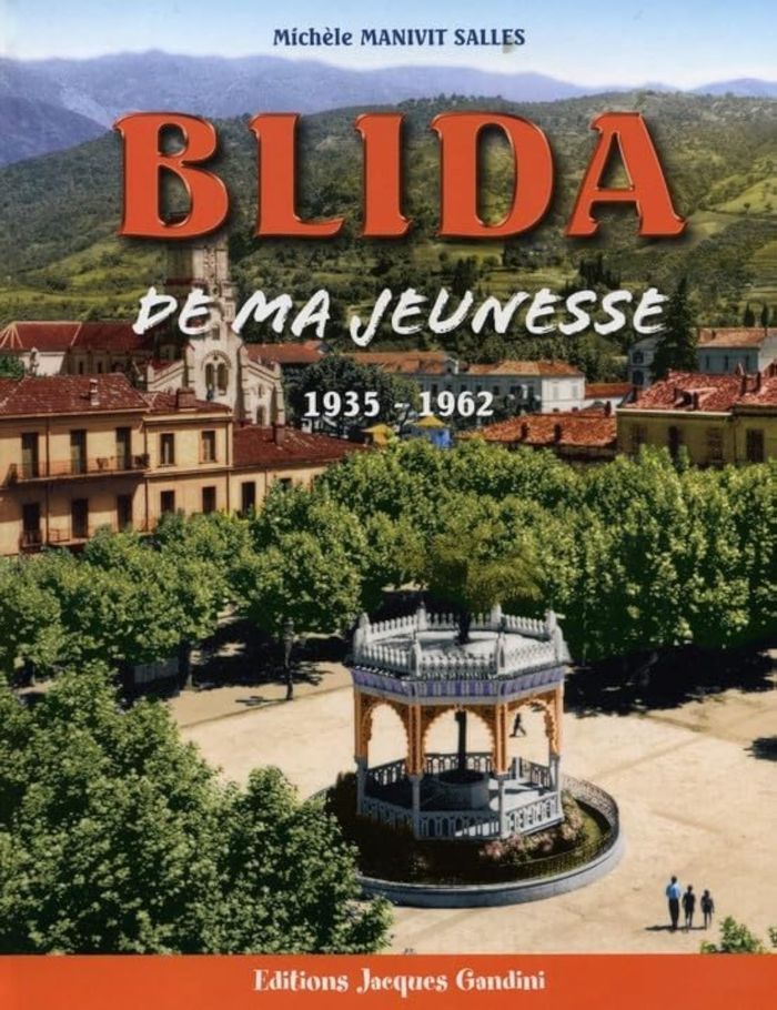 Couverture du livre « BLIDA DE MA JEUNESSE 1935-1962 », librairie Les Contes Infusés à Corte