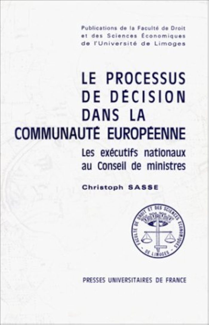 Couverture du livre « LE PROCESSUS DE DECISION DANS LA COMMUNAUTE EUROPEENNE. LES EXECUTIFS NATIONAUX AU CONSEIL DE MINIS » de Christoph Sasse, librairie Les Contes Infusés à Corte