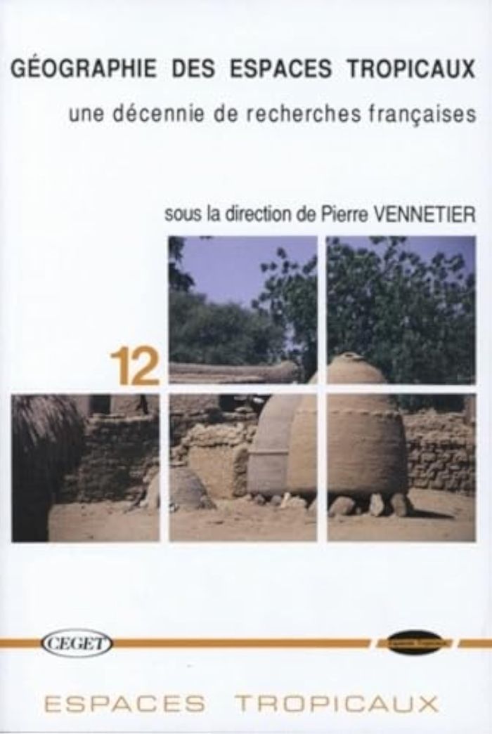 Couverture du livre « GEOGRAPHIE DES ESPACES TROPICAUX - UNE DECENNIE DE RECHERCHES FRANCAISES » de Pierre Vennetier, librairie Les Contes Infusés à Corte