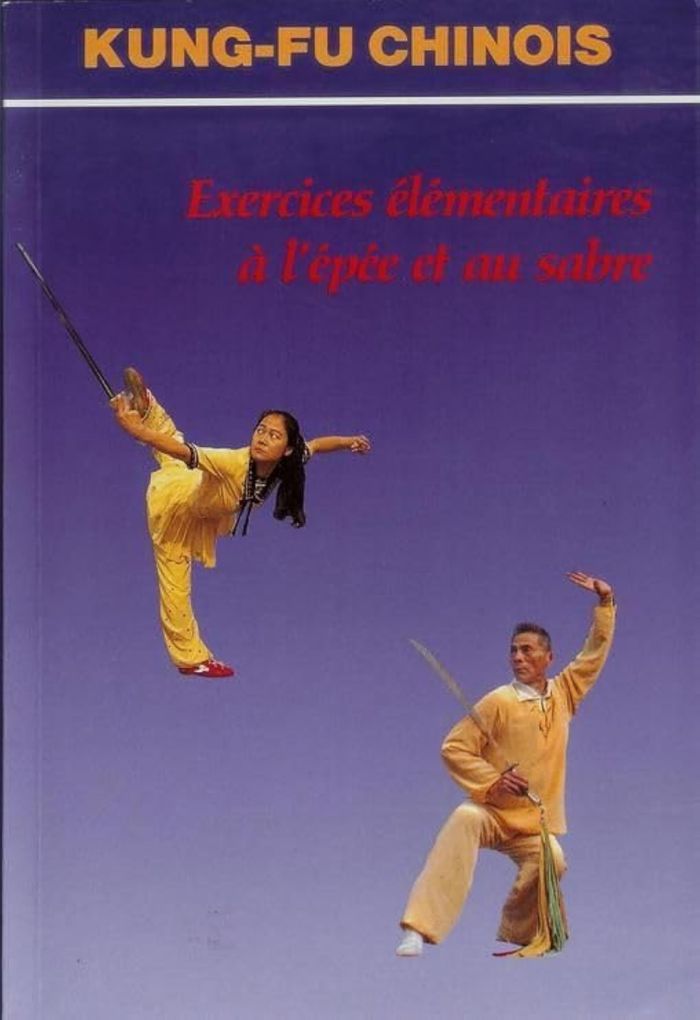 Couverture du livre « KUNG-FU CHINOIS : EXERCICES ELEMENTAIRES A L'EPEE ET AU SABRE » de Wu Victor, librairie Les Contes Infusés à Corte