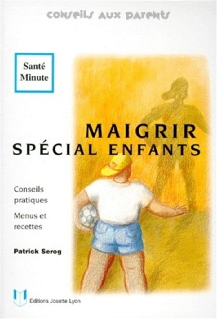 Couverture du livre « MAIGRIR SPECIAL ENFANTS » de Patrick Serog, librairie Les Contes Infusés à Corte