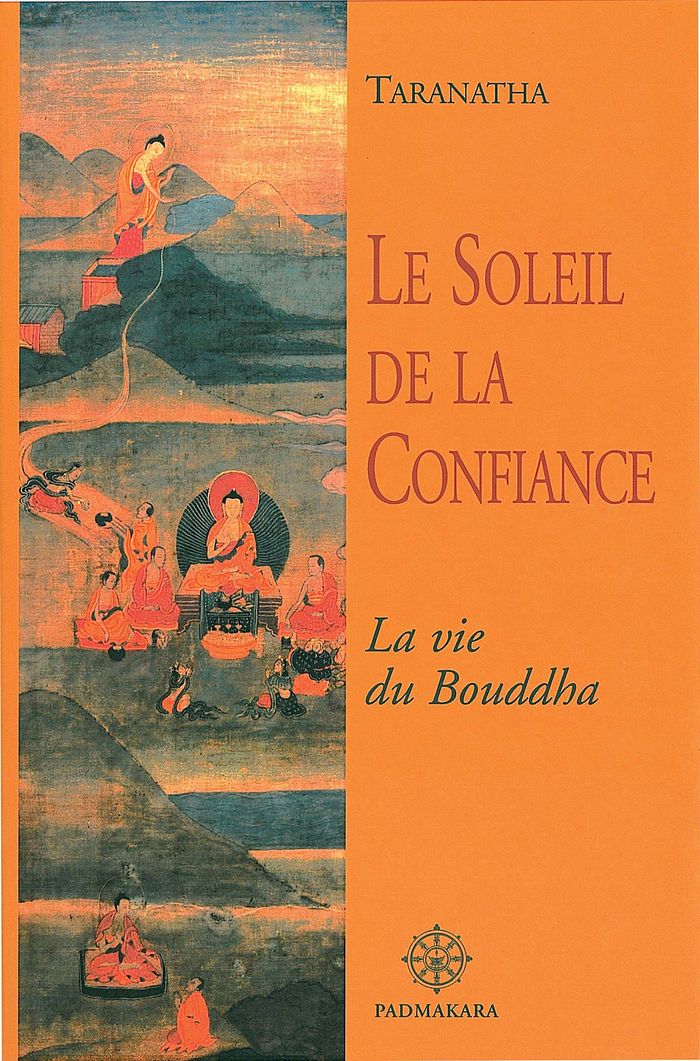 Couverture du livre « LE SOLEIL DE LA CONFIANCE LA VIE DU BOUDDHA » de Taranatha, librairie Les Contes Infusés à Corte