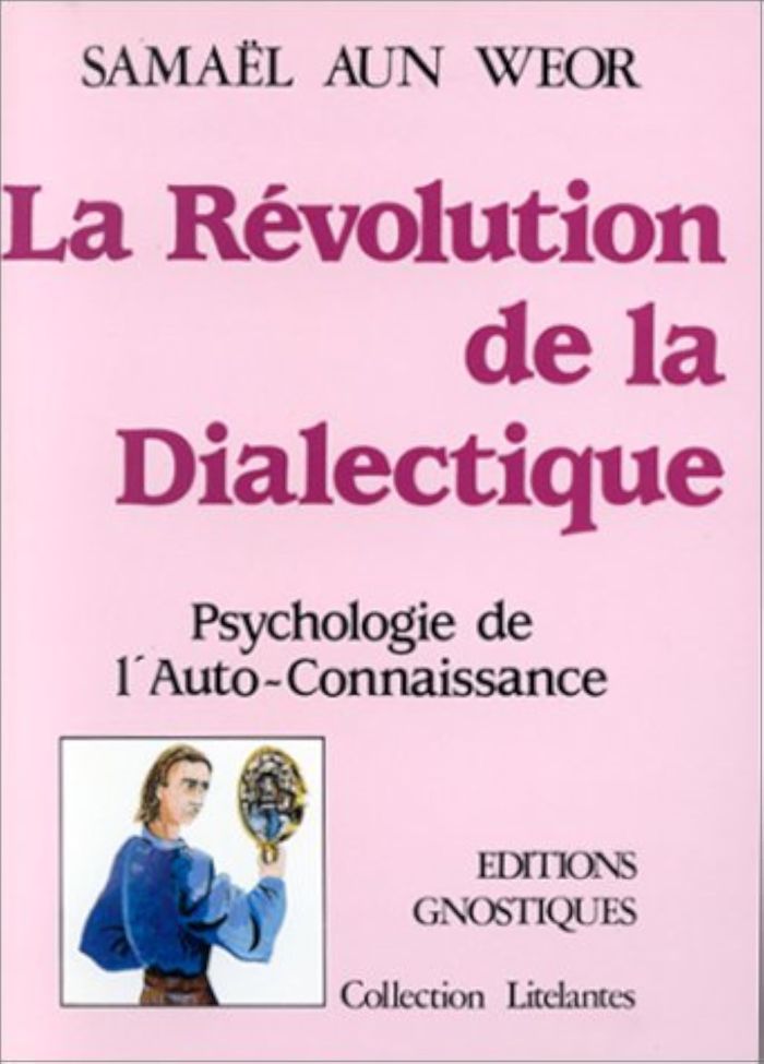 Couverture du livre « LA REVOLUTION DE LA DIALECTIQUE » de Samael Aun Weor, librairie Les Contes Infusés à Corte