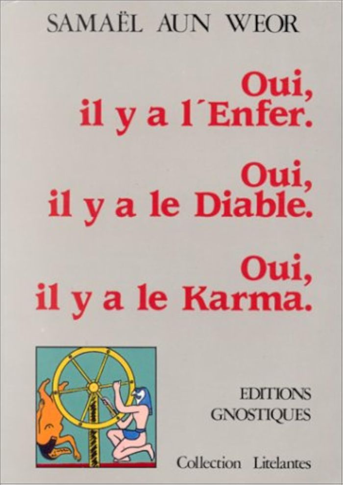 Couverture du livre « OUI, IL Y A L'ENFER. OUI IL Y A LE DIABLE. OUI IL Y A LE KARMA. » de Samael Aun Weor, librairie Les Contes Infusés à Corte