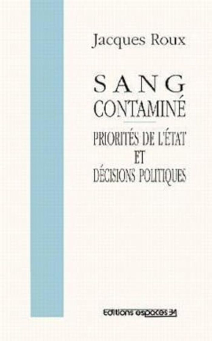 Couverture du livre « SANG CONTAMINE - PRIORITES DE L'ETAT ET DECISIONS POLITIQUES » de Jacques Roux, librairie Les Contes Infusés à Corte