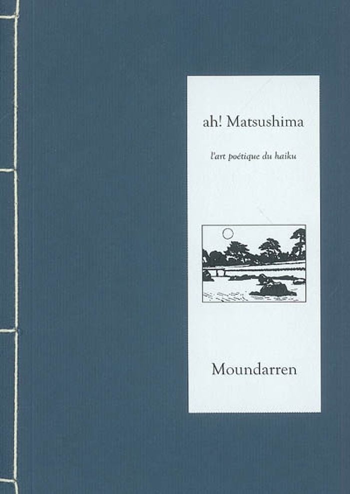 Couverture du livre « AH! MATSUSHIMA - L'ART POETIQUE DU HAIKU » de Collectif, librairie Les Contes Infusés à Corte