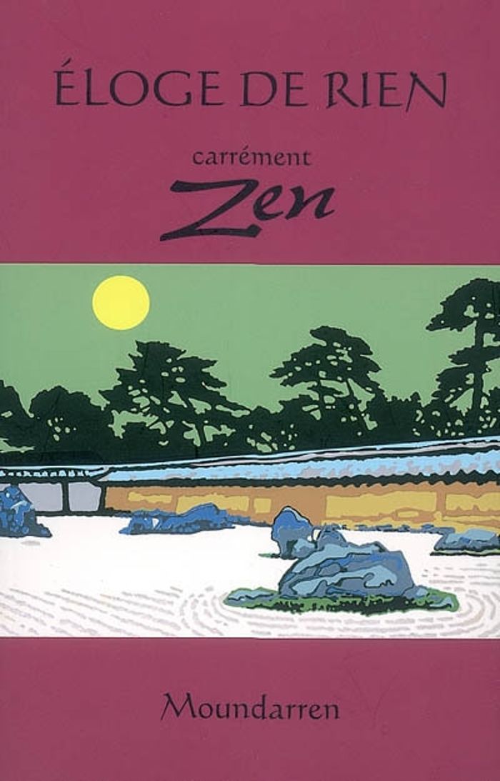 Couverture du livre « ELOGE DE RIEN - CARREMENT ZEN » de Collectif, librairie Les Contes Infusés à Corte